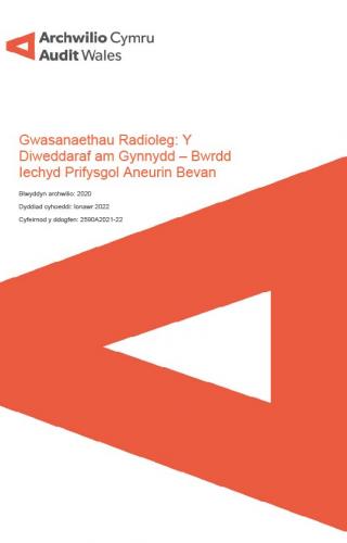 Delwedd clawr blaen Bwrdd Iechyd Prifysgol Aneurin Bevan – Gwasanaethau Radioleg: Y Diweddaraf am Gynnydd