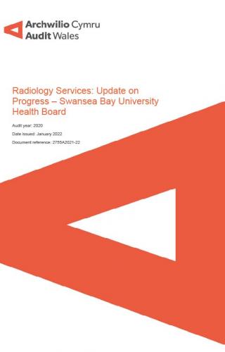 Front cover image of Swansea Bay University Health Board – Radiology Services: Update on Progress